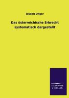 Das Osterreichische Erbrecht Systematisch Dargestellt 3846046086 Book Cover