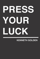 Press Your Luck 1735828807 Book Cover