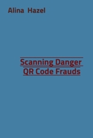 Scanning Danger QR Code Frauds 783678844X Book Cover