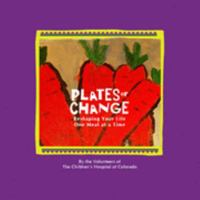 Plates of Change: Reshaping Your Life One Meal at a Time 0976488019 Book Cover
