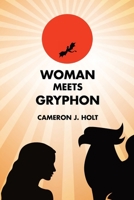 Woman Meets Gryphon 1068511702 Book Cover