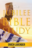 The Jubilee Bible Study Guide: Discover the End Time Mystery 0645093041 Book Cover