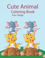 Cute Animal Coloring Book For Kids: Coloring Books for Children, Animal Book for Kids. B0CD9GM4YX Book Cover