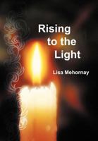 Rising to the Light 1468563092 Book Cover