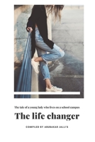 The life changer: A story book of a lady B0BZ2R2TBG Book Cover