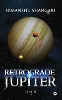 Retrograde Jupiter - Part II 1946204072 Book Cover