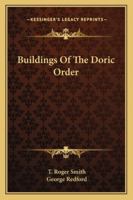 Buildings Of The Doric Order 1425348254 Book Cover