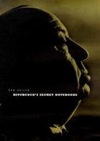 Hitchcock's Notebooks: An Authorized And Illustrated Look Inside The Creative Mind Of Alfred Hitchcock 0380977834 Book Cover