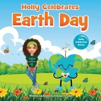Holly Celebrates Earth Day 057837952X Book Cover