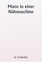 Mann in einer Nähmaschine (German Edition) 935925116X Book Cover