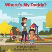 Where's My Daddy? 1946111902 Book Cover
