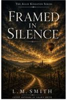 Framed in Silence (The Allie Kingston Series) B0H6ND4MM5 Book Cover