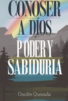 Conocer a Dios Poder Y Sabiduría (Spanish Edition) B0DTS49HQC Book Cover