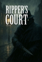 Ripper's Court: A Whitechapel Mystery B0H2D6Z4QL Book Cover