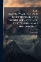 Die kartenwissenschaft; forschungen und grundlagen zu einer kartographie als wissenschaft (German Edition) 1024181014 Book Cover