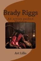 Brady Riggs 1505918871 Book Cover