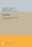 Sandino: The Testimony of a Nicaraguan Patriot, 1921-1934 0691609144 Book Cover