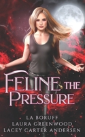 Feline The Pressure 1393502512 Book Cover