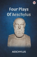 Four Plays Of Aeschylus 937081485X Book Cover