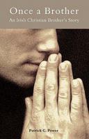 Once a Brother: An Irish Christian Brother's Story 1847580874 Book Cover