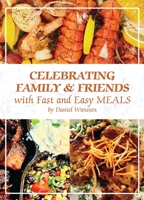 Celebrating Family & Friends with Fast and Easy Meals 1969063300 Book Cover