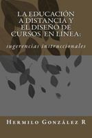 La educaci�n a distancia y el dise�o de cursos en l�nea: sugerencias instruccionales 1523944250 Book Cover