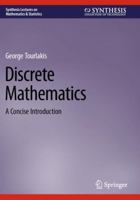 Discrete Mathematics: A Concise Introduction (Synthesis Lectures on Mathematics & Statistics) 303130490X Book Cover