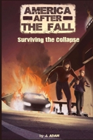 America after the Fall: Surviving the Collapse 1503080420 Book Cover