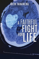 A Faithful Fight for Life B0FHSWHTL6 Book Cover