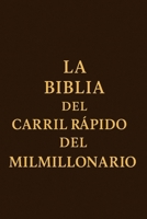 La Biblia del Carril Rápido del Milmilmillonario B0FTM1SBFR Book Cover