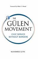 The Gulen Movement: Civic Service without Borders 1935295012 Book Cover