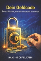 Dein Geldcode: Entschlüssele, was dich zurückhält (German Edition) B0FGXNZF3C Book Cover