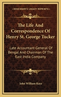 The Life and Correspondence of Henry St. George Tucker 1018910972 Book Cover