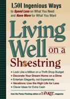 Yankee Magazine's Living Well on a Shoestring: 1,501 Ingenious Ways to Spend Less for What You Need and Have More for What You Want 0965188949 Book Cover