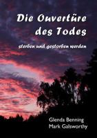 Die Ouvertüre des Todes: sterben und gestorben werden 3842384807 Book Cover