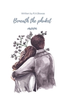 Beneath the Phuket Moon (Beneath the Phuket Moon Vol 1) B0F9P4TC17 Book Cover
