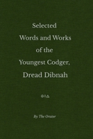 Selected Words and Works of the Youngest Codger, Dread Dibnah 1916040934 Book Cover