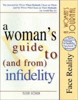 Woman's Guide to and from Infidelity 1891863010 Book Cover