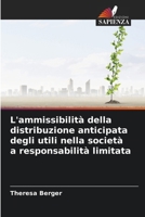 L'ammissibilità della distribuzione anticipata degli utili nella società a responsabilità limitata (Italian Edition) 6209992978 Book Cover