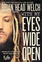 With My Eyes Wide Open: Miracles and Mistakes on My Way Back to KoRn 0718030605 Book Cover