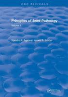 Principles of Seed Pathology, Volume II 1138561428 Book Cover