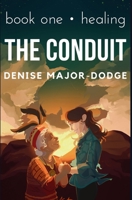 The Conduit: Healing B08FP5V2D3 Book Cover