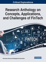 Research Anthology on Concepts, Applications, and Challenges of FinTech 1799885461 Book Cover