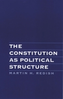 The Constitution as Political Structure 0195070607 Book Cover