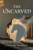 THE UNCARVED 0473782820 Book Cover