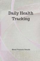 Daily Health Tracking: Portable 6in X 9in, Log Blood Pressure Results: 3 Year Tracking Log 1974435059 Book Cover
