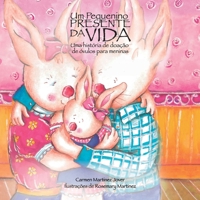 Um pequenino presente da vida, uma hist�ria de doa��o de �vulos para meninos 6072934722 Book Cover