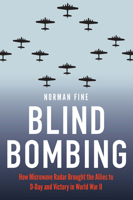 Blind Bombing: How Microwave Radar Brought the Allies to D-Day and Victory in World War II 1640122206 Book Cover