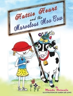 Hattie Heart and the Marvelous Moo Cow B0BB35T72V Book Cover