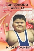CHILDHOOD OBESITY: Fat Facts: Unveiling the Truth About Childhood Obesity B0CN37PMQ3 Book Cover